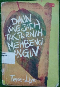 Image of Daun yang Jatuh Tak Pernah Membenci Angin
