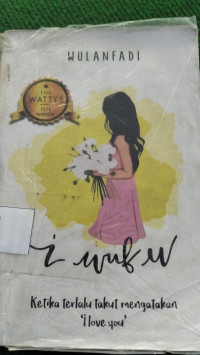 Image of I wuf you : ketika terlalu takut mengatakan 'i love you'